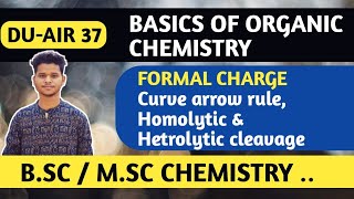 BSC SEM 2FORMAL CHARGECURVE ARROW RULEHOMOLYTIC amp HETROLYTIC CLEAVAGEBASICS OF ORGANIC CHEMISTRY [upl. by Melcher552]