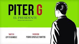 PiterG  El Presidente Prod por PiterG [upl. by Ricca549]