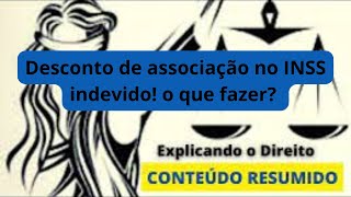 Desconto de associação no INSS indevido o que fazer explicandoodireito [upl. by Eidnam]