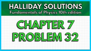 HALLIDAY SOLUTIONS  CHAPTER 7 PROBLEM 32  Fundamentals of Physics 10th [upl. by Iraj]