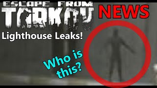 Deep Dive Into the Lighthouse Leaks  Tarkov News Ep8 [upl. by Elehcin]