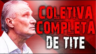 COLETIVA COMPLETA DO TITE [upl. by Lledroc]