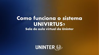 Como funciona o sistema da Uninter Conhecendo o Univirtus [upl. by Naitsirhc406]