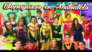 Wapayasos en Acabatelo  COMPLETO [upl. by Adnahsor273]