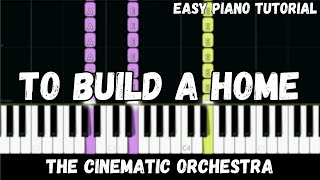 The Cinematic Orchestra  To Build a Home Easy Piano Tutorial [upl. by Kaylyn]