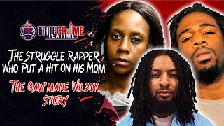 True Crime Tea Time Qawmane Wilson The Struggle Rapper Who Put A Hit On His Mom [upl. by Eisac606]