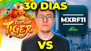 30 DIAS APOSTANDO NO TIGRINHO VS COMPRANDO MXRF11 QUAL RENDEU MAIS [upl. by Olecram402]