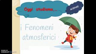 LEZIONE N2 SCIENZE FENOMENI ATMOSFERICI [upl. by Aihppa]