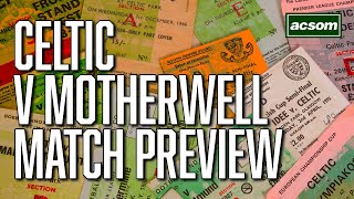 Celtic v Motherwell  LIVE PreMatch Preview  A Celtic State of Mind  ACSOM [upl. by Flosser]