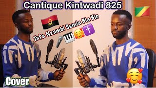 Cantique Kintwadi 825 🥰🇨🇬  Tata Nzambi Semia biabio  Cover  Unsadisa Yasambila [upl. by Raoul]