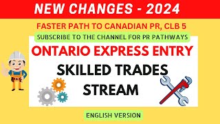 NEW CHANGES IN 2024  ONTARIO EXPRESS ENTRY SKILLED TRADES STREAM  IN ENGLISH [upl. by Llenhoj]