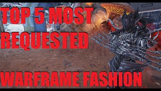 WARFRAME TOP 5 Most Requested Fashion Showcase  How To Get  Whispers In The Wall [upl. by Lacie]