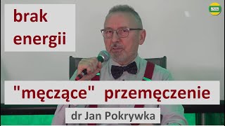 Przemęczenie  wyczerpanie i brak energii dr Jan Pokrywka [upl. by Himelman208]