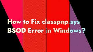 Fix classpnpsys BSOD Error in Windows 11 classpnp sys Windows 11 Blue Screen [upl. by Hgieloj]