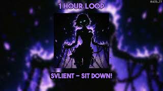 1 HOUR LOOP svlient  SIT DOWN [upl. by Ihn]