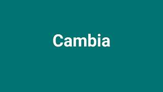 Cambia Meaning and Pronunciation [upl. by Ayekin90]