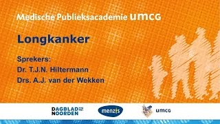 Medische Publieksacademie UMCG  Longkanker [upl. by Nehte108]