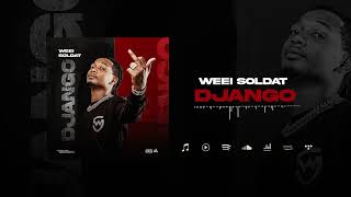 WEEI SOLDAT DJANGO audio officiel [upl. by Alberto]