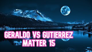 Geraldo vs Gutierrez 15 [upl. by Margalit]