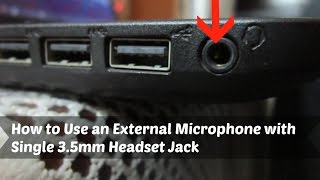 How to Use an External Microphone with Single 35mm Headset Jack [upl. by Ainel68]