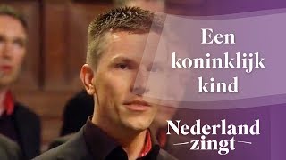 Nederland Zingt Een koninklijk kind [upl. by Rask]