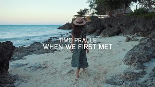 Timo Pralle  When We First Met OUT NOW [upl. by Lhok]