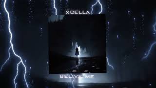 XCELLA  BELIEVE ME [upl. by Adriane711]