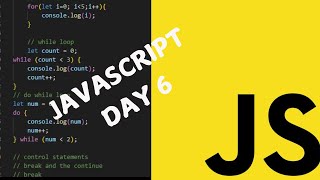 DAY 6 Mastering Loops in JavaScript Exploring for while and dowhile Loops [upl. by Suolevram59]