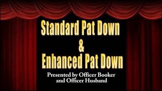 Standard Pat Down amp Enhanced Pat Down [upl. by Gibe]