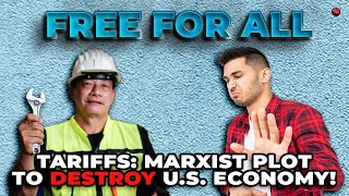 Are Tariffs a Marxist Plot to DESTROY the US Economy [upl. by Gayla]