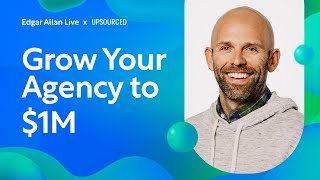 How To Grow Your Agency To 1M  Featuring Ryan Watson from Upsourced [upl. by Laamaj]