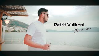 Petrit Vullkani  Ilaci im [upl. by Nivlen]