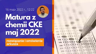 chemia arkusz CKE 2022 MAJ rozdziały [upl. by Lewap678]