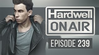 Hardwell On Air 239 [upl. by Tolmann]