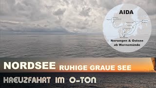 Nordsee  Deutschland nach Norwegen  Ruhige Graue See  AIDA Kreuzfahrt [upl. by Nahraf]