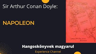 Sir Arthur Conan Doyle Napoleon Hangoskönyv [upl. by Gabrila]