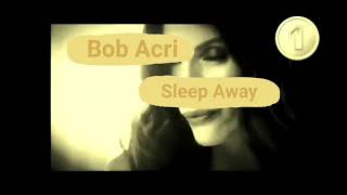 Bob Acri Sleep Away [upl. by Tori90]