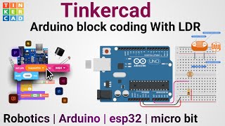 light sensor LDR with Arduino in tinkercad  Arduino block coding [upl. by Holey882]