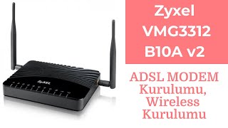 Zyxel VMG3312B10A v2 ADSL MODEM Kurulumu Wireless Kurulumu [upl. by Yrreb]