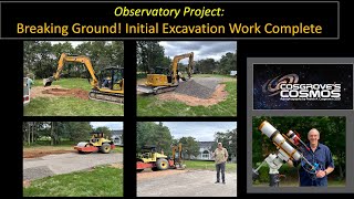 Observatory Update Breaking Ground Excavation Complete [upl. by Helse]