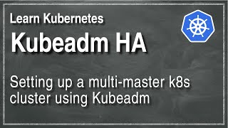 Kube 13  Set up multi master Kubernetes cluster using Kubeadm [upl. by Nylrebmik]