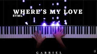 Where’s my love  SYML PIANO COVER [upl. by Lovmilla302]