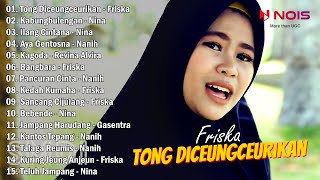 POP SUNDA quotTONG DICEUNGCEURIKANquot FRISKA GASENTRA PAJAMPANGAN FULL ALBUM [upl. by Anaidni]