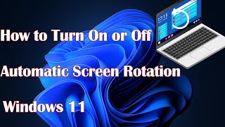 How to Turn On or Off Automatic Screen Rotation in Windows 11 [upl. by Earezed]