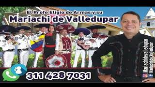 La venia bendita versión mariachis contacto 573114287031 Eligio De Armas valledupar cesar [upl. by Xuaegram]