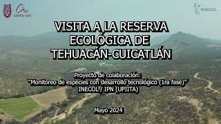 VISITA A LA RESERVA ECOLÓGICA DE TEHUACÁNCUICATLÁN  PROYECTO DE COLABORACIÓN INECOLIPN UPIITA [upl. by Ahsiemac488]