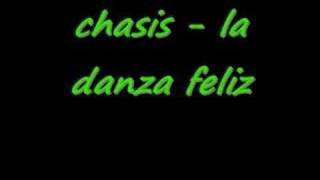 Chasis  la danza feliz [upl. by Starbuck]