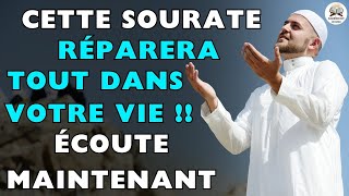 CETTE SOURATE RÉPARERA TOUT DANS VOTRE VIE  DOIT ÉCOUTER CELA TOUS LES JOURS INCHA ALLAH [upl. by Krystyna]