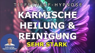 Tiefschlaf Hypnose für Karmische Heilung amp Reinigung auf allen Ebenen  Auflösung der Vergangenheit [upl. by Goodyear]