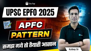 UPSC EPFO APFC Exam Pattern 2025  Paper Pattern of EPFO APFC  UPSC EPFO Selection Process  EduTap [upl. by Boothman]